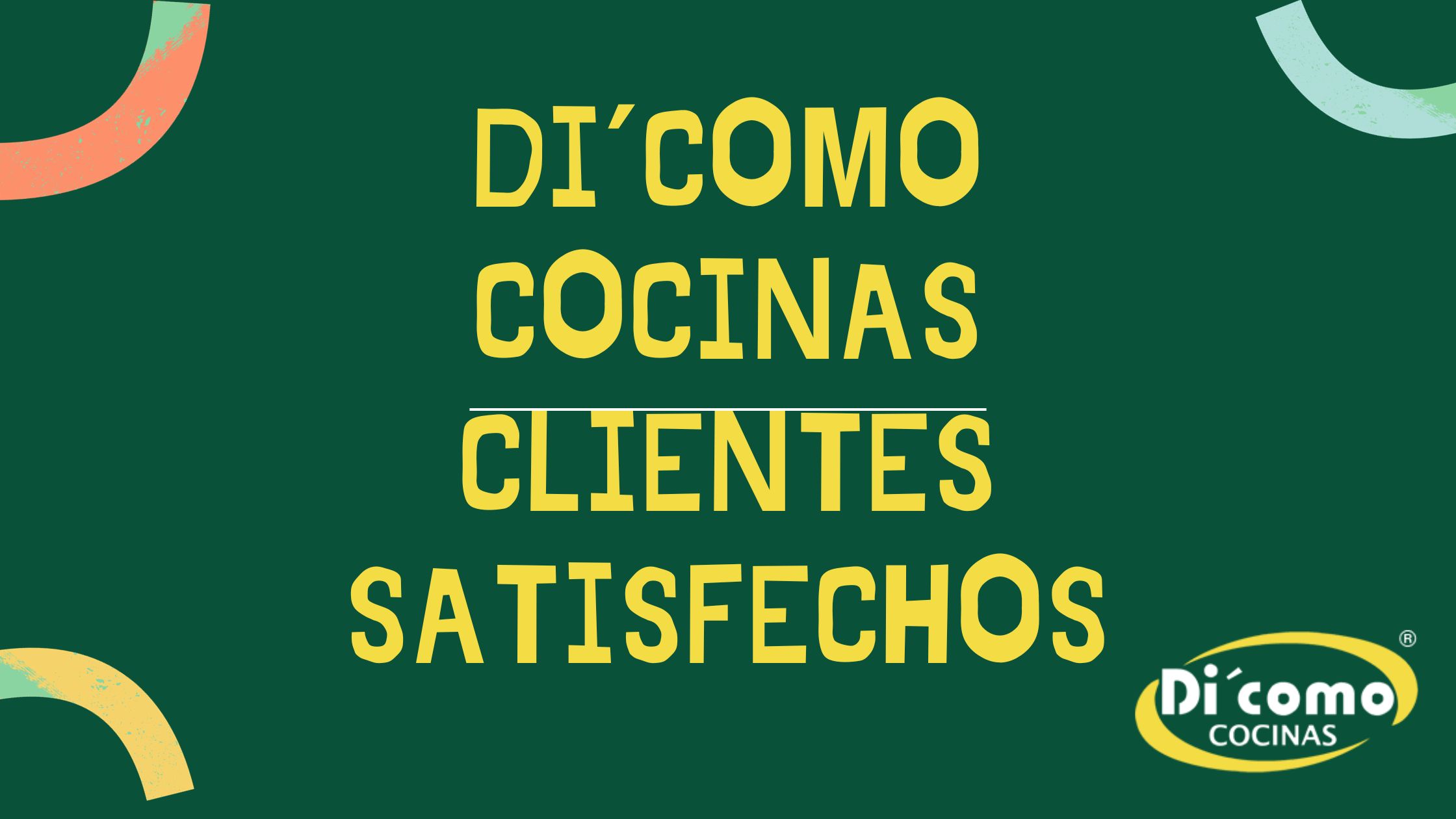 Clientes satisfechos con Di´Como Cocinas